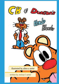 CB and Duncan's Blender Blunder Melony F. Carter Author