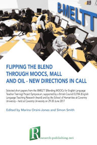 Flipping the blend through MOOCs, MALL and OIL - new directions in CALL Marina Orsini-Jones Author
