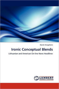 Ironic Conceptual Blends Dovile Vengaliene Author