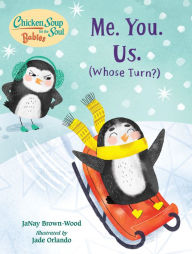 Chicken Soup for the Soul BABIES: Me. You. Us. (Whose Turn?) JaNay Brown-Wood Author