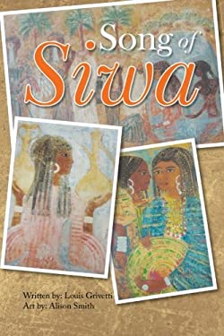 Song of Siwa : The Marzuk-Iskander Festival by Louis Grivetti
