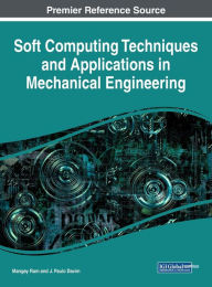 Soft Computing Techniques and Applications in Mechanical Engineering Mangey Ram Editor