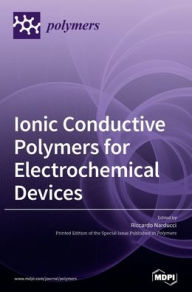 Ionic Conductive Polymers for Electrochemical Devices Riccardo Narducci Editor