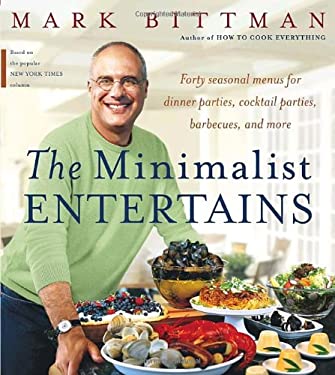 The Minimalist Entertains by Mark Bittman