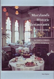 Maryland's Historic Restaurants and Their Recipes by Dawn, Schenck, Rebecca O'Brien