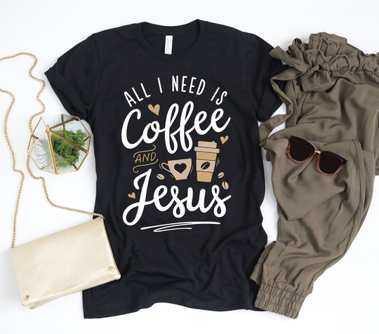 All I Need Is Coffee & Jesus Shirt/Gifts Lover Funny Tshirt Tank Top Hoodie