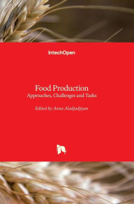 Food Production: Approaches, Challenges and Tasks Anna Aladjadjiyan Editor