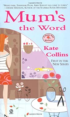 Mum's the Word : A Flower Shop Mystery by Kate Collins