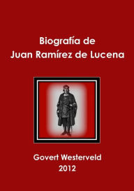 Biografía de Juan Ramírez de Lucena Govert Westerveld Author