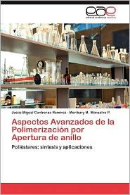 Aspectos Avanzados de La Polimerizacion Por Apertura de Anillo Jes?'s Miguel Contreras Ram Rez Author
