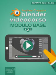 Blender Videocorso. Modulo Base. Lezione 2 Andrea Coppola Author