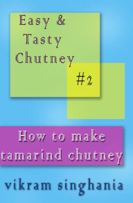 How To Make Tamarind Chutney Vikram Singhania Author