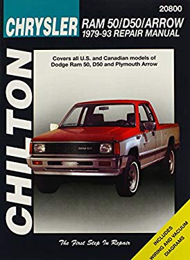 Dodge Ram 50, D50, and Arrow, 1979-93 by Chilton Automotive Editorial Staff
