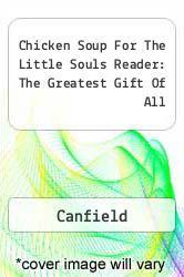 Chicken Soup For The Little Souls Reader: The Greatest Gift Of All