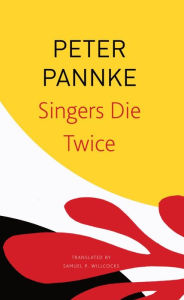 Singers Die Twice: A Journey to the Land of Dhrupad Peter Pannke Author
