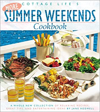 More Summer Weekends Cookbook : A Whole New Collection of Relaxing Recipes, Great Tips, and Entertaining Ideas by Jane Rodmell