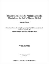 Research Priorities for Assessing Health Effects from the Gulf of Mexico Oil Spill: A Letter Report Institute of Medicine Author