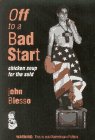 Off to a Bad Start : Chicken Soup for the Sold by John Blesso