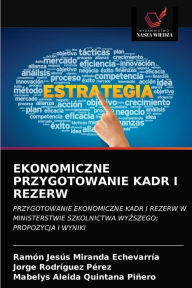 EKONOMICZNE PRZYGOTOWANIE KADR I REZERW Ramón Jesús Miranda Echevarría Author