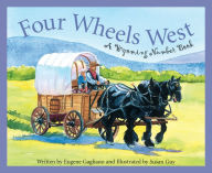 Four Wheels West: A Wyoming Number Book Eugene Gagliano Author