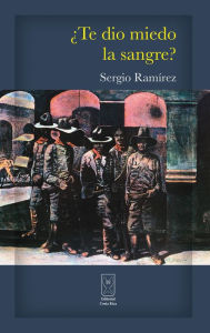 ¿Te dio miedo la sangre? Sergio Ramírez Author