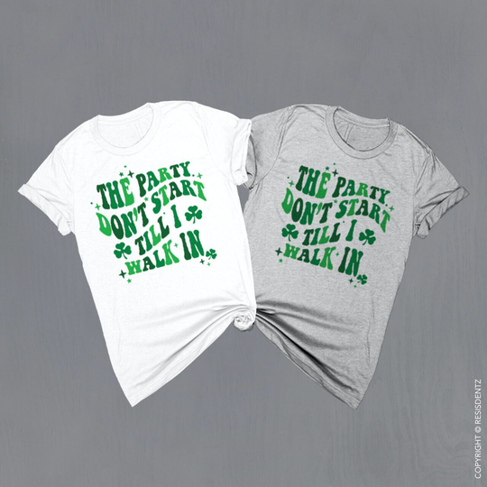 The Party Don't Start Till I Walk in St Patricks Day T-Shirts, Women Or Men Patty's Shirts, Unisex & Mens Dri-Blend Tee