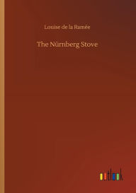 The N�rnberg Stove Louise de la Ramïe Author