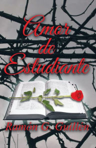 Amor de estudiante Ramón G. Guillén Author