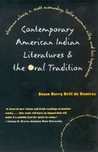 Contemporary American Indian Literatures and the Oral Tradition Susan Berry Brill de RamÃrez Author