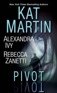 Pivot: Three Connected Stories of Romantic Suspense Kat Martin Author