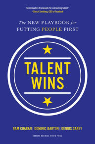 Talent Wins: The New Playbook for Putting People First Ram Charan Author
