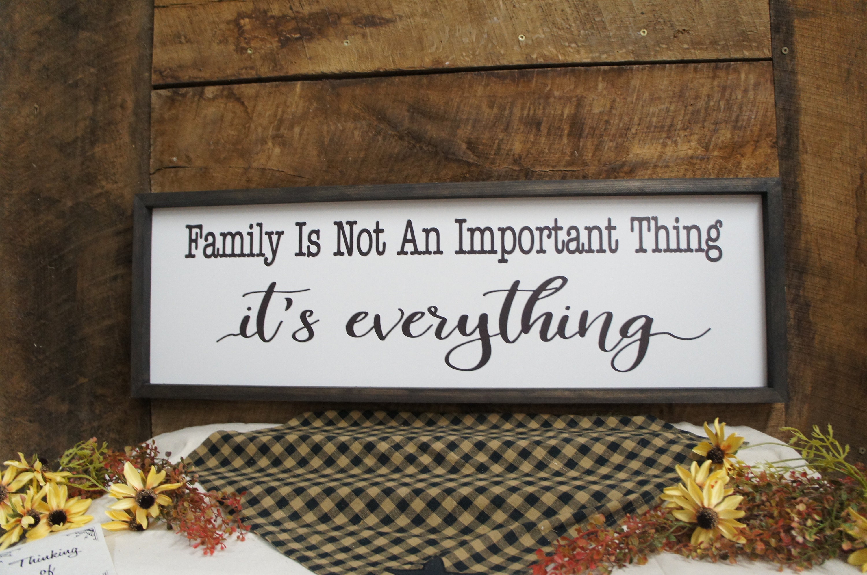 Family Is Not An Important Thing It's Everything Farmhouse Signs All Wood Frame Free Word Color Chges Rustic Designs Classy Fast Ship 3 Foot