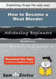 How to Become a Meat Blender Viera Vanetta Author