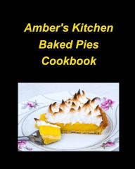 Mary's Favorite Pies Cook Book: Pies Bake Lemon Apple Easy Sweet Strawberry Fruits Mary Taylor Author