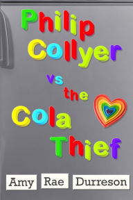 Philip Collyer vs the Cola Thief Amy Rae Durreson Author