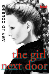 The Girl Next Door (Bend or Break #3) Amy Jo Cousins Author