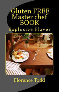 Gluten FREE Master chef BOOK Florence Todd Author