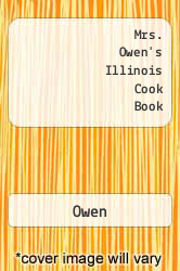 Mrs. Owen's Illinois Cook Book