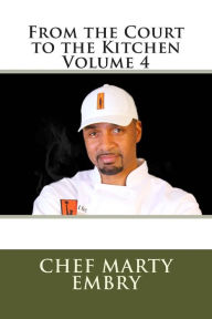 From the Court to the Kitchen Volume 4 Marty Embry Author
