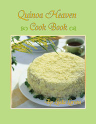 Quinoa Heaven Cook Book Linda Larson Author