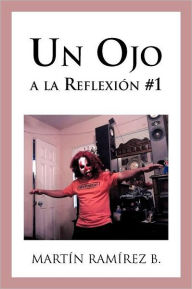 Un Ojo a la Reflexion #1 Mart N. Ram Rez B. Author