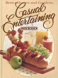 Better Homes and Gardens Casual Entertaining Cook Book by Sandra Granseth