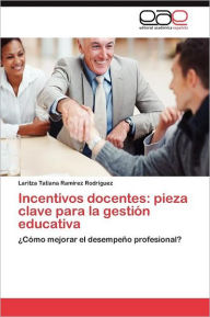 Incentivos docentes: pieza clave para la gestión educativa RamÃrez RodrÃguez Laritza Tatiana Author