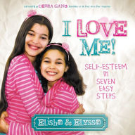 I Love Me!: Self-Esteem in Seven Easy Steps Elisha Author