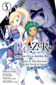 Re:ZERO -Starting Life in Another World-, Chapter 4: The Sanctuary and the Witch of Greed, Vol. 5 (manga) Tappei Nagatsuki Author