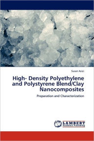 High- Density Polyethylene and Polystyrene Blend/Clay Nanocomposites Susan Azizi Author