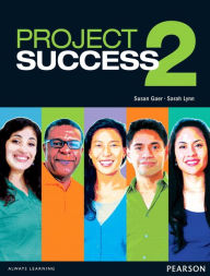 Project Success 2 Student Book with eText Susan Gaer Author