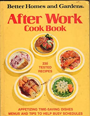 After Work Cook Book by Better Homes and Gardens Editors
