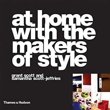 At Home with the Makers of Style by Grant, Scott-Jeffries, Samantha Scott