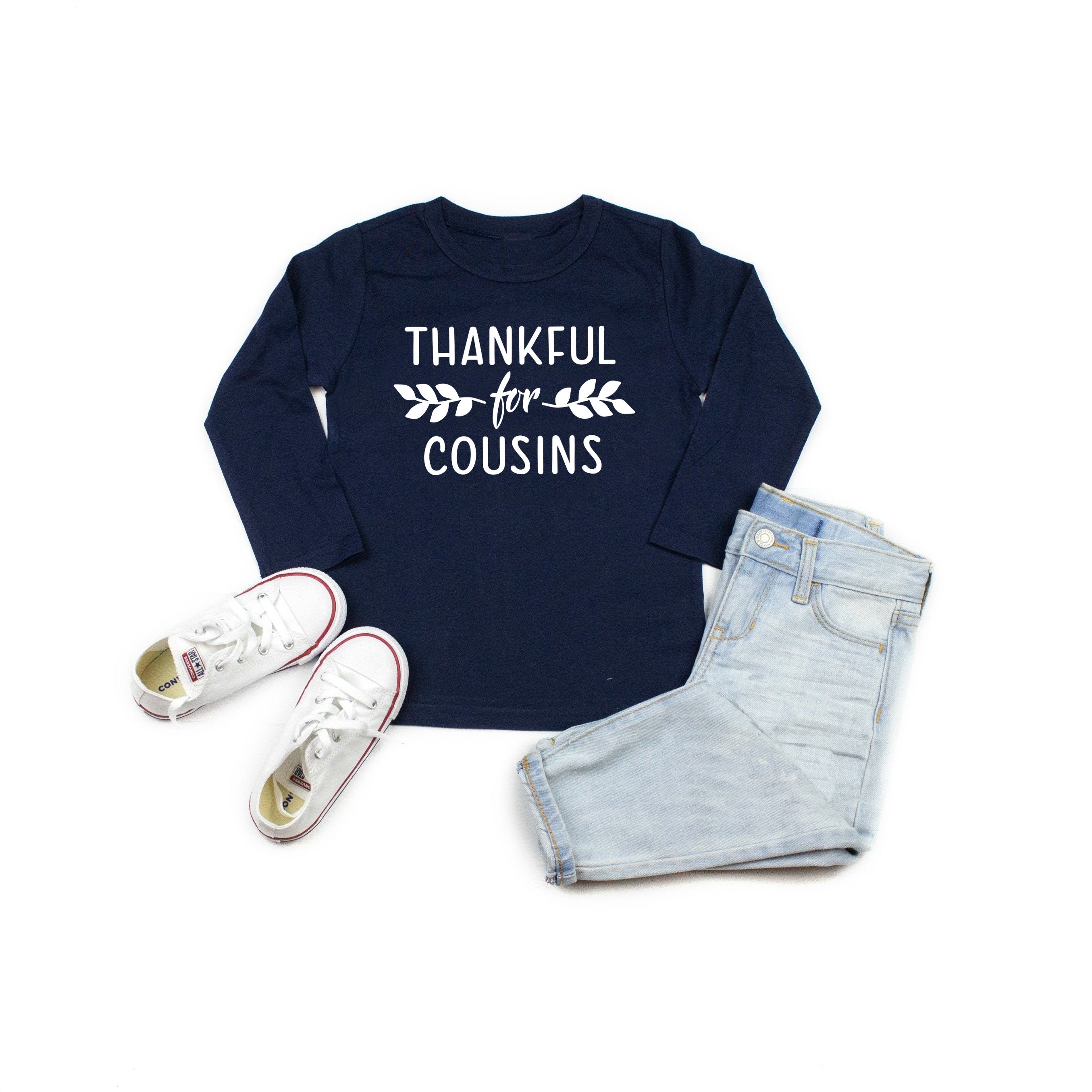 Youth Kids Toddler Long Sleeve Thanksgiving Shirt Thankful For Cousins Cute Infant To Sizes Available
